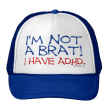 I'm Not a Brat! I Have ADHD Trucker Hats