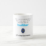 I'm Not A Celebrity...Follow Me on Twitter Coffee Mugs