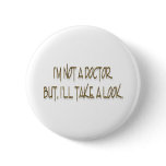 I'M NOT A DOCTOR. BUT, I'LL TAKE A LOOK. PINS