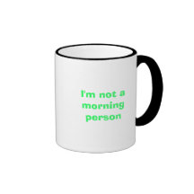 I'm not a morning person coffee mugs
