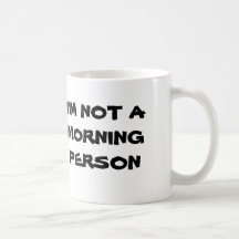 I'm Not A Morning Person Mug