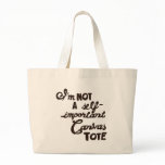 I'm not a Self-Important Canvas Tote bags