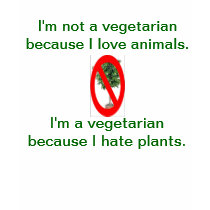 I'm not a vegetarian because I love animals. Tees