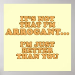 I'm Not Arrogant posters