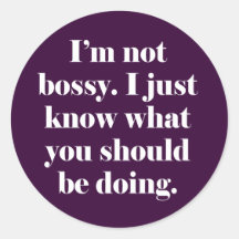 I'm not Bossy Round Stickers