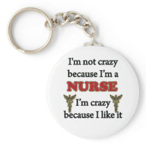 I'm Not Crazy Key Chains