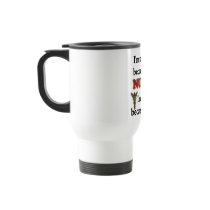 I'm Not Crazy Coffee Mug