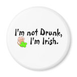 Im Not Drunk Im Irish Beer and Clover magnets