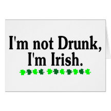 Im Not Drunk Im Irish Greeting Cards