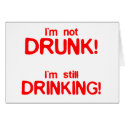 Im not drunk im still drinking cards