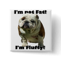 I'm not fat Bulldog button