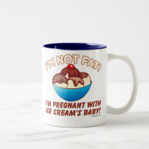 I'm not fat! I'm pregnant with Ice Cream's baby! Mug