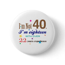 I'm Not Forty - Funny Birthday Gift