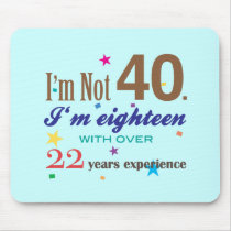I'm Not Forty - Funny Birthday Gift