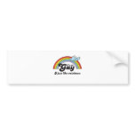 I'M NOT GAY, I JUST LIKE RAINBOWS BUMPER STICKER