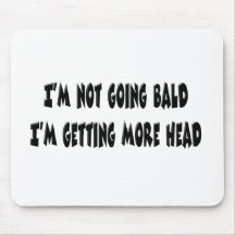 I'm Not Going Bald Mousepads