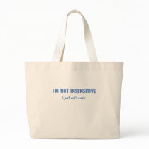 I'm not insensitive... canvas bag