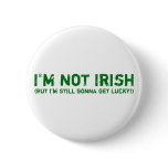 I'm Not Irish buttons