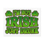 I'm Not Irish Just Drunk Postcard