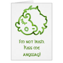 I'm not Irish. Kiss me anyway Card
