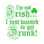 I'm Not Irish t-shirts
