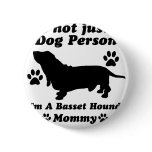 I'm Not Just a Dog Person; I'm A Basset Hound momm