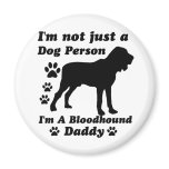 I'm Not Just a Dog Person; I'm A Bloodhound daddy