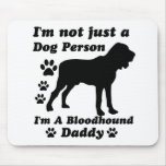 I'm Not Just a Dog Person; I'm A Bloodhound daddy