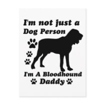 I'm Not Just a Dog Person; I'm A Bloodhound daddy