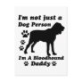 I'm Not Just a Dog Person; I'm A Bloodhound daddy