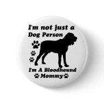 I'm Not Just a Dog Person; I'm A Bloodhound mummy