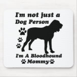 I'm Not Just a Dog Person; I'm A Bloodhound mummy