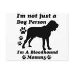 I'm Not Just a Dog Person; I'm A Bloodhound mummy