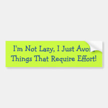 I'm Not Lazy! Bumper Sticker