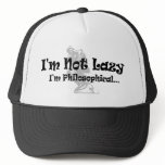 I'm Not Lazy - I'm Philosophical Hat