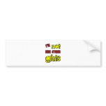 I'm Not Like Other Girls bumper stickers