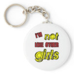 I'm Not Like Other Girls keychains