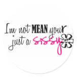 im not mean your just a sissy stickers