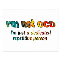 I'm not OCD... Post Card