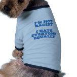 I'm Not Racist pet clothing