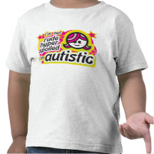 I'm Not Rude, Hyper, Spoiled... I'm Autistic Tshirts