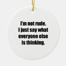 I'm Not Rude Ornaments