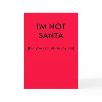 I'm not Santa (but you can sit on my lap) cards