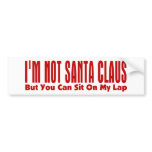 I'm Not Santa Claus bumper stickers