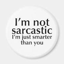 I'm not sarcastic refrigerator magnet