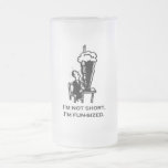 I'm Not Short I'm Fun Sized Mug