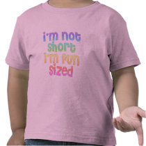 Im not short Im fun sized t-shirts