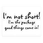 Im Not Short Im The Package Good Things Come In Postcards