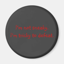 I'm Not Sneaky Refrigerator Magnet