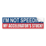 I'm Not Speeding! bumper stickers